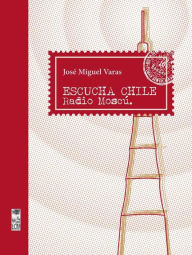 Escucha Chile Radio Moscú José Miguel Varas Author