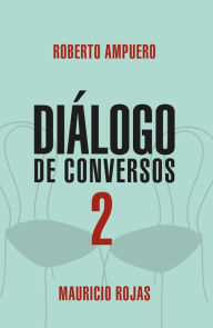 Diálogo de conversos 2 Roberto Ampuero Author