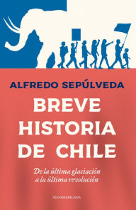 Breve historia de Chile Alfredo Sepulveda Author