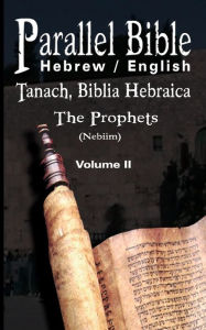 Parallel Bible Hebrew / English: Tanach, Biblia Hebraica - The Prophets, Volume II M. Friedlander Revised by