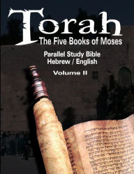 Torah: The Five Books of Moses : Parallel Study Bible Hebrew / English - Volume II Classical Jewish Commentaries Author