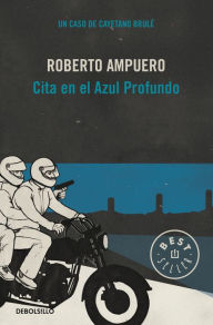 Cita en el Azul Profundo - Roberto Ampuero