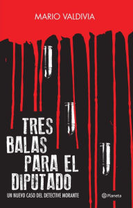 9789563603255 - Mario Valdivia: Tres balas para el diputado - Libro