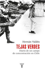 9789569635106 - Hernán Valdés: Tejas verdes: Diario de un campo de concentración en Chile - Libro