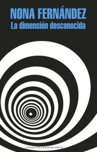 9789569766299 - Nona Fernández: La dimensión desconocida - Libro