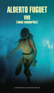 9789569766497 - Alberto Fuguet: VHS (unas memorias) - Libro