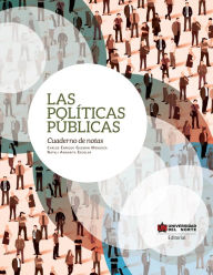 Las politicas publicas: Cuaderno de notas Carlos Enrique Guzman Mendoza Author
