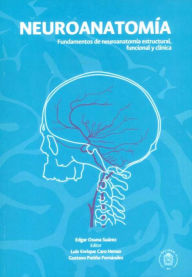 Neuroanatomía: Fundamentos de neuroanatomía estructural, funcional y clínica (Spanish Edition)