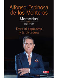 Memorias. Tomo 1 1961-1988 Alfonso Espinosa De Los Monteros Author