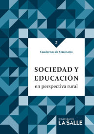 Sociedad y educacion en perspectiva rural: Cuadernos de Seminario 2 - Varios Autores