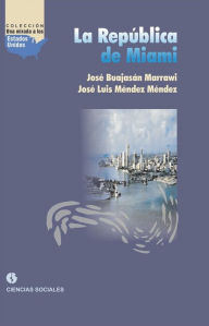 La República de Miami José Buajasán Marravi Author