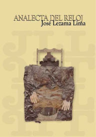 Analecta del reloj José Lezama Lima Author
