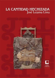 La cantidad hechizada José Lezama Lima Author
