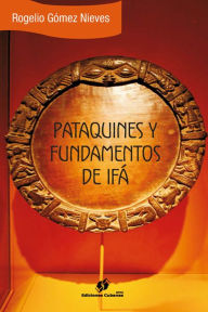 Pataquines y Fundamentos de Ifá. - Rogelio Gómez