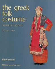 The Greek Folk Costume Volume 2: Costumes with the Kavadi
