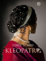 Kleopatra - Stacy Schiff