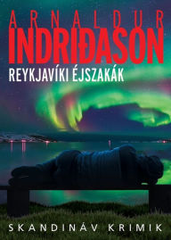 ReykjavÃki éjszakák Arnaldur Indridason Author