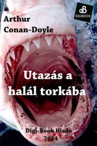 Utazás a halál torkába Arthur Conan-Doyle Author