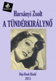 A tündérkirályn&#337; Zsolt Harsányi Author