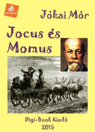 Jocus és Momus Mór Jókai Author