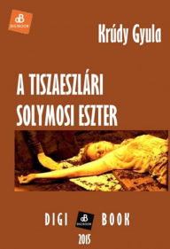 A tiszaeszlári Solymosi Eszter Gyula Krúdy Author
