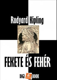 Fekete és fehér Rudyard Kipling Author