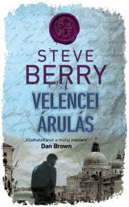 A velencei Ã¡rulÃ¡s Steve Berry Author