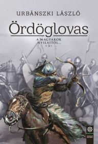 Ördöglovas: A magyarok nyilaitól 3.