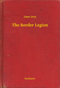 The Border Legion - Zane Zane