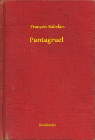 Pantagruel François Rabelais Author