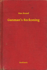 Gunman's Reckoning Max Brand Author