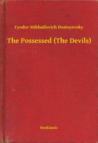 The Possessed (The Devils) - Fyodor Fyodor