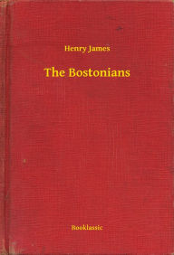 The Bostonians - Henry James