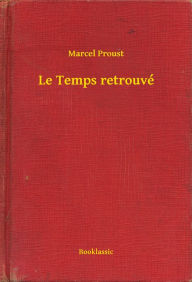 Le Temps retrouvé Marcel Proust Author