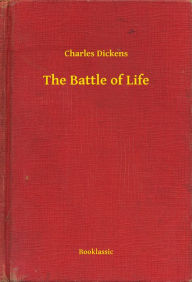 The Battle of Life Charles Dickens Author
