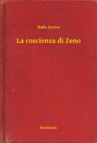 La coscienza di Zeno Italo Svevo Author