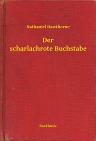 Der scharlachrote Buchstabe Nathaniel Hawthorne Author