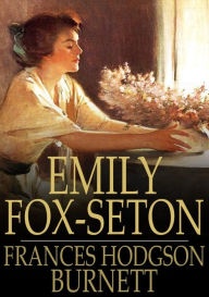 Emily Fox-Seton - FRANCES HODGSON BURNETT