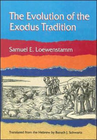 The Evolution of the Exodus Tradition - Samuel E. Loewenstamm