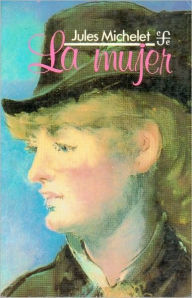 La mujer Jules Michelet Author