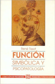 Funcion simbolica y psicopatologia - Rene Tissot