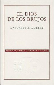 El dios de los brujos - Margaret Alice Murray