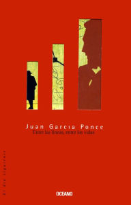 Entre Las Lineas Juan Garcia Ponce Author