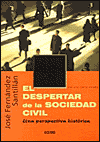 El Despertar de la Sociedad Civil: Una Perspectiva Histórica - José Fernández Santillán