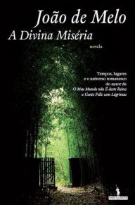 A Divina Miséria João de Melo Author