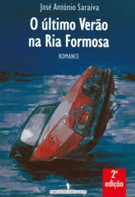 O Último Verão na Ria Formosa José António Saraiva Author