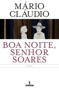Boa Noite, Senhor Soares - Mário Cláudio
