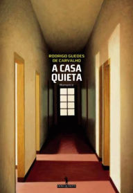 A Casa Quieta Rodrigo Guedes de Carvalho Author