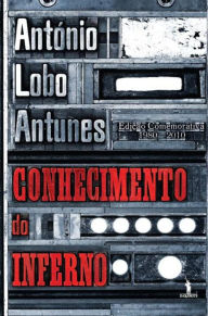 Conhecimento do Inferno - Antonio Lobo Antunes