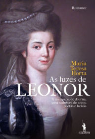 As Luzes de Leonor Maria Teresa Horta Author